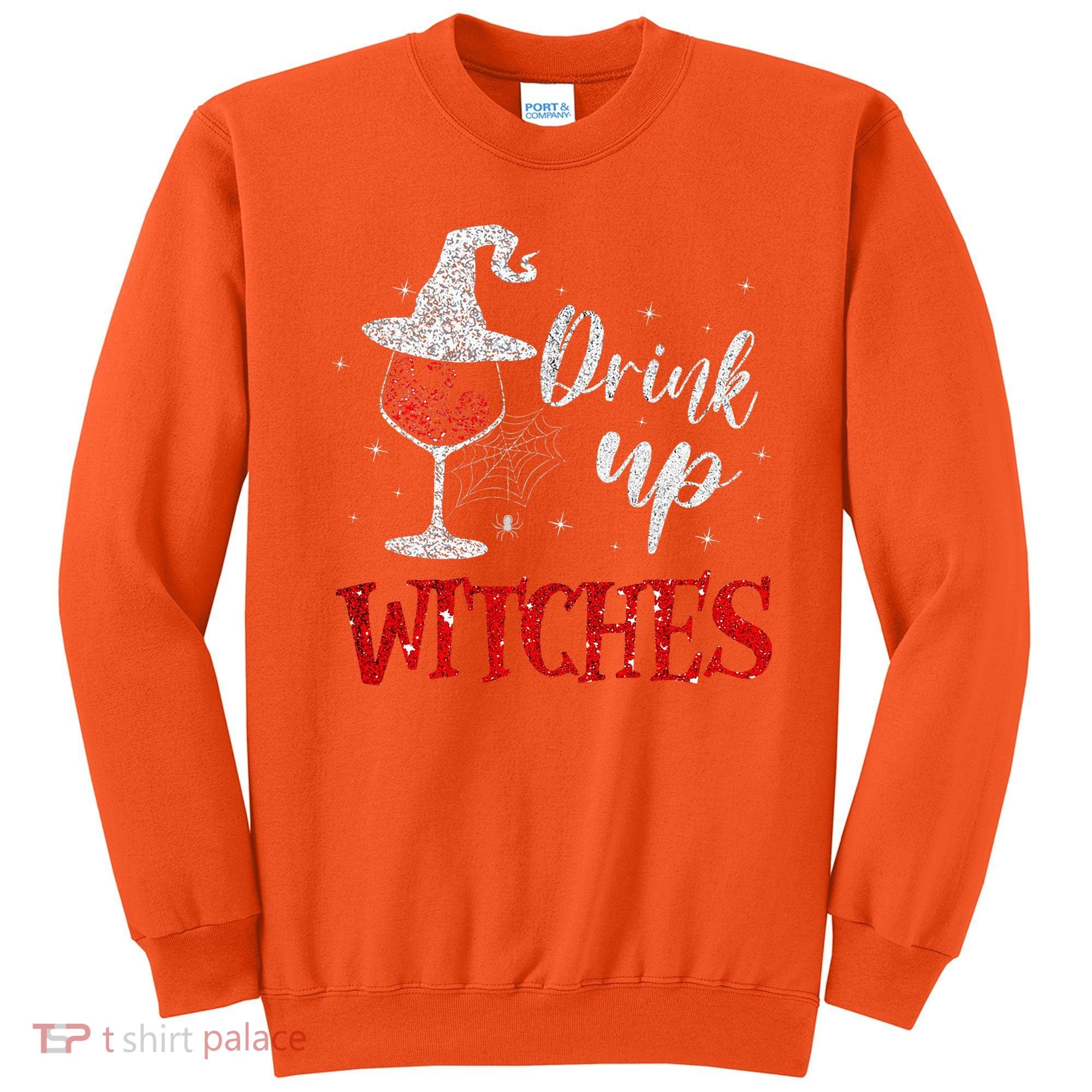 Halloween Glass Of Wine Drink Up Witche Sweatshirt