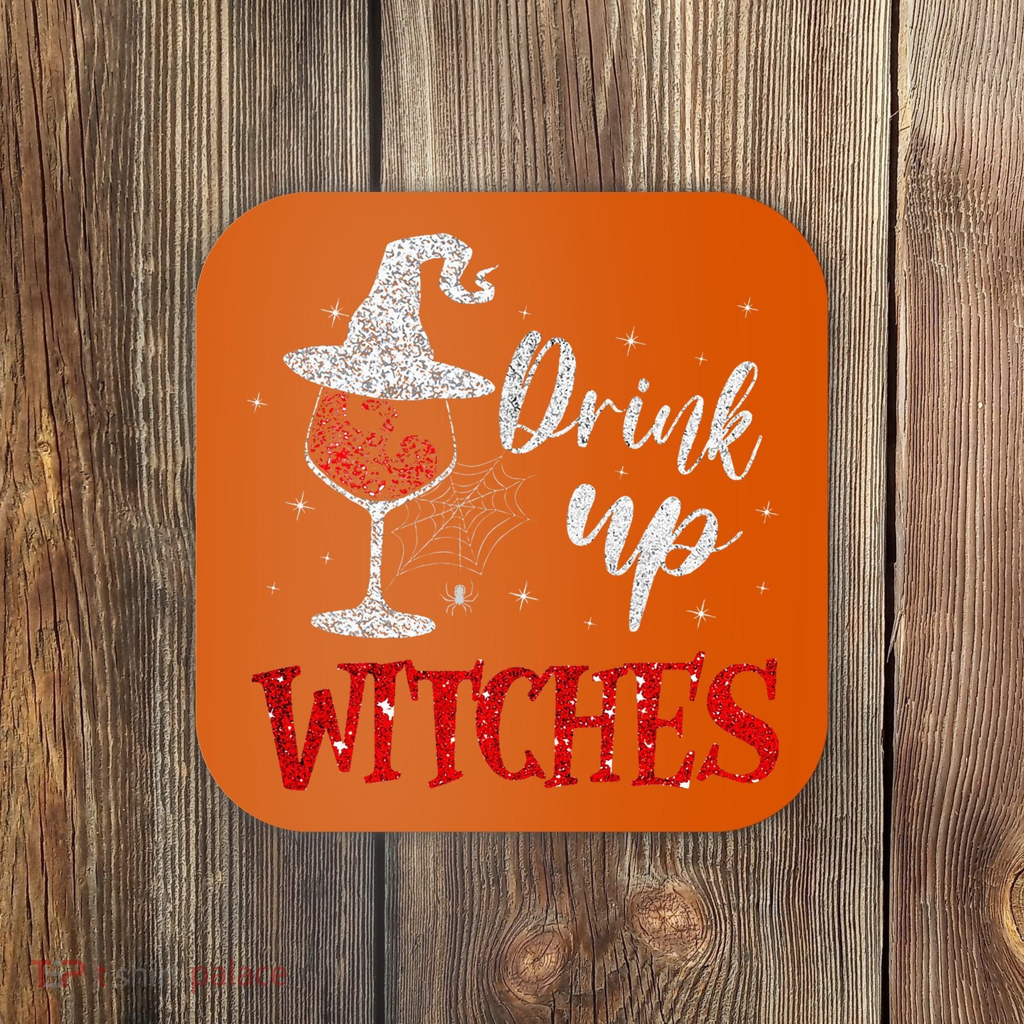 Halloween Glass Of Wine Drink Up Witche Coaster