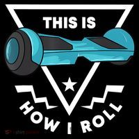Hoverboard Gift This Is How I Roll Hover Board Backpack thumb 2