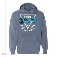 Hoverboard Gift This Is How I Roll Hover Board Comfort Colors Garment-Dyed Hooded Sweatshirt thumb 0