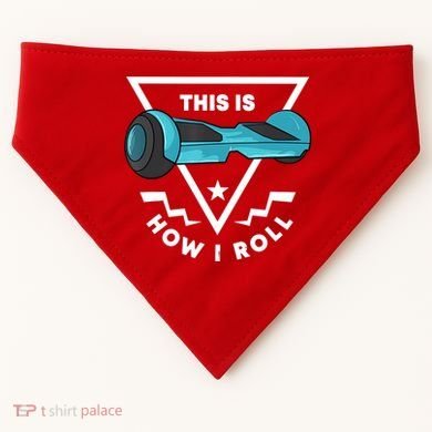 Hoverboard Gift This Is How I Roll Hover Board USA-Made Doggie Bandana