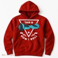 Hoverboard Gift This Is How I Roll Hover Board Hoodie thumb 0