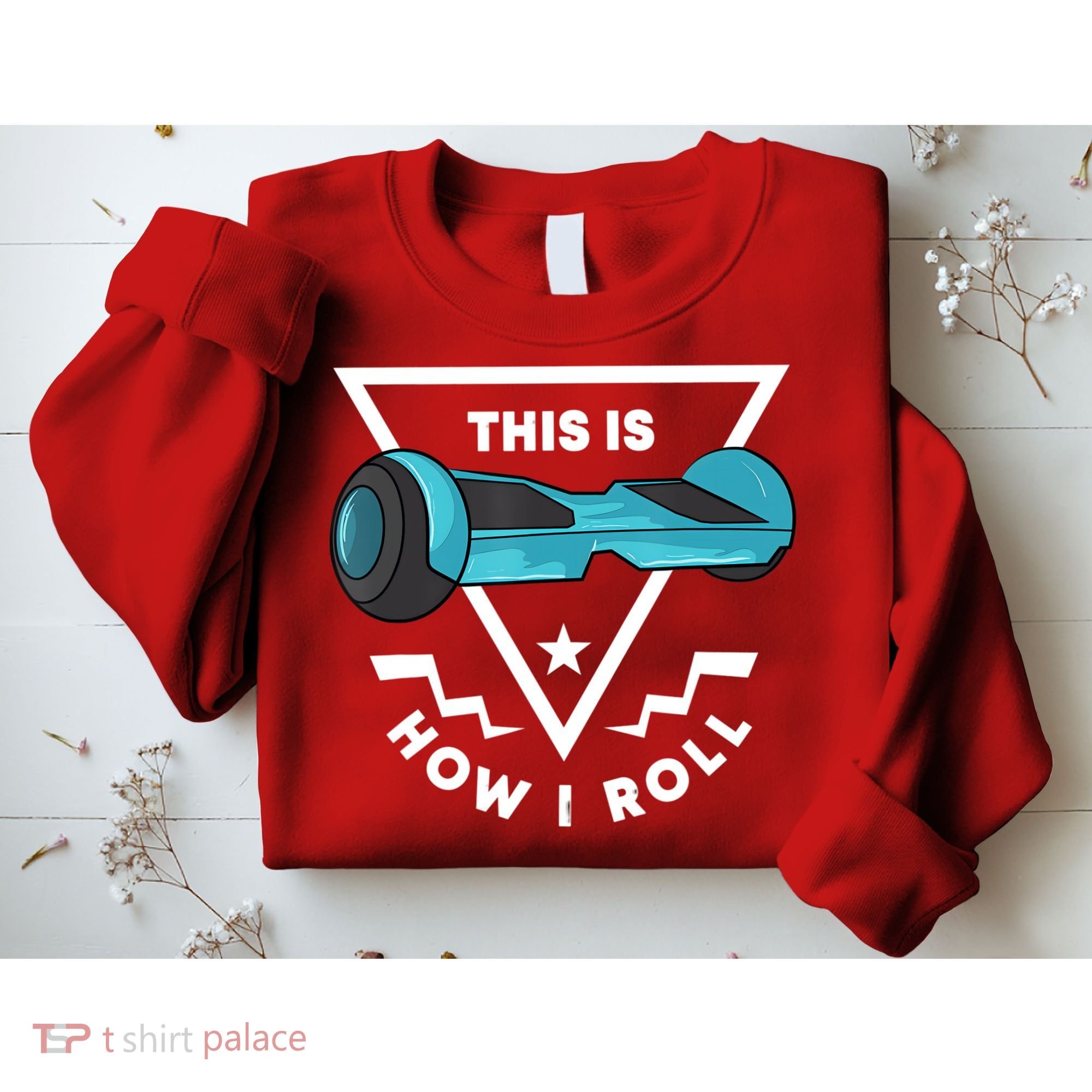 Hoverboard Gift This Is How I Roll Hover Board Sweatshirt