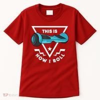 Hoverboard Gift This Is How I Roll Hover Board Tall T-Shirt thumb 0