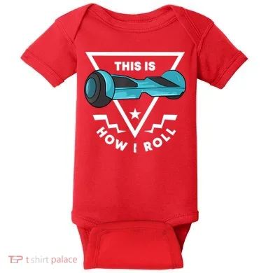 Hoverboard Gift This Is How I Roll Hover Board Baby Bodysuit