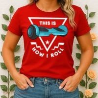 Hoverboard Gift This Is How I Roll Hover Board Women's T-Shirt thumb 2
