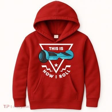 Hoverboard Gift This Is How I Roll Hover Board Kids Hoodie
