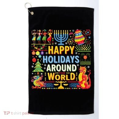 Happy Holidays Around A World Multicultural Celebration Golf Towel