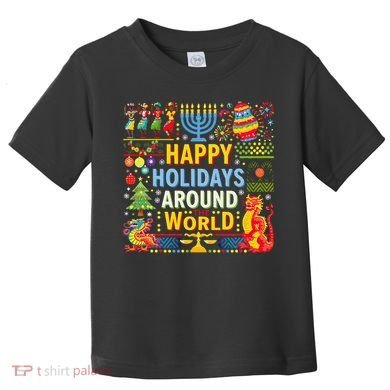 Happy Holidays Around A World Multicultural Celebration Toddler T-Shirt