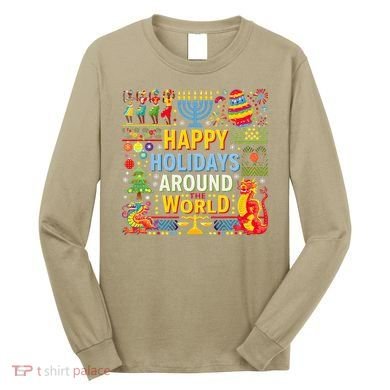 Happy Holidays Around A World Multicultural Celebration Long Sleeve Shirt