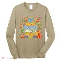 Happy Holidays Around A World Multicultural Celebration Long Sleeve Shirt thumb 0