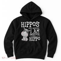 Hippopotamus Hippos Are Awesome Therefore I Am A Hippo Hoodie thumb 0
