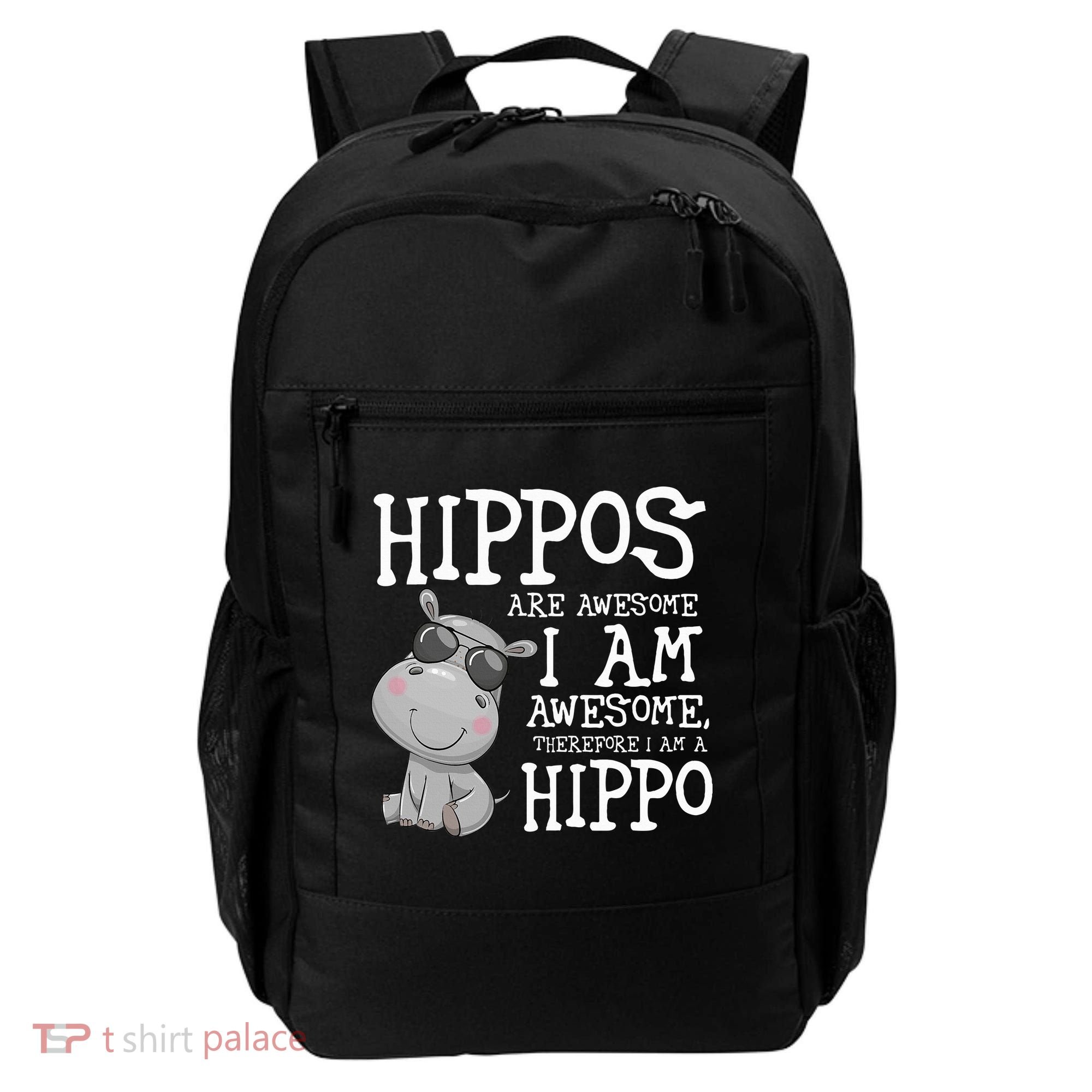 Hippopotamus Hippos Are Awesome Therefore I Am A Hippo Backpack