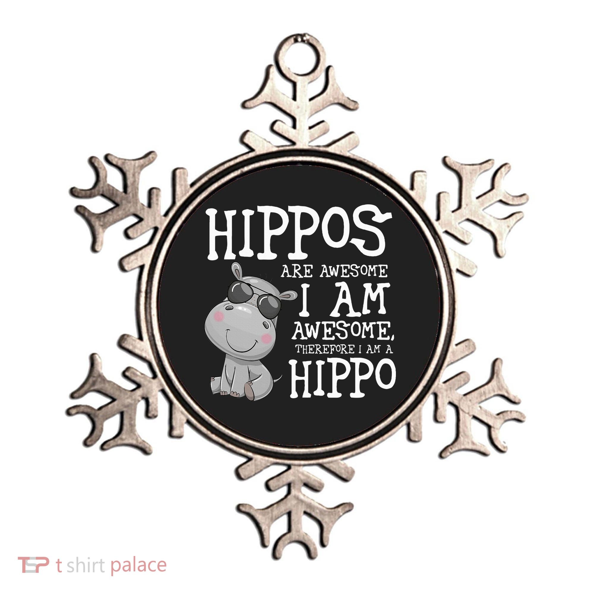 Hippopotamus Hippos Are Awesome Therefore I Am A Hippo Ornament