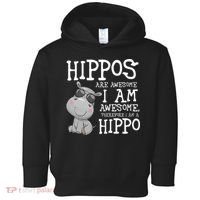 Hippopotamus Hippos Are Awesome Therefore I Am A Hippo Toddler Hoodie thumb 0