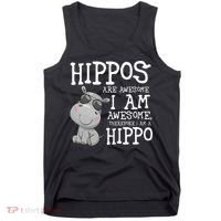 Hippopotamus Hippos Are Awesome Therefore I Am A Hippo Tank Top thumb 0