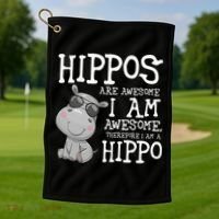 Hippopotamus Hippos Are Awesome Therefore I Am A Hippo Golf Towel thumb 1
