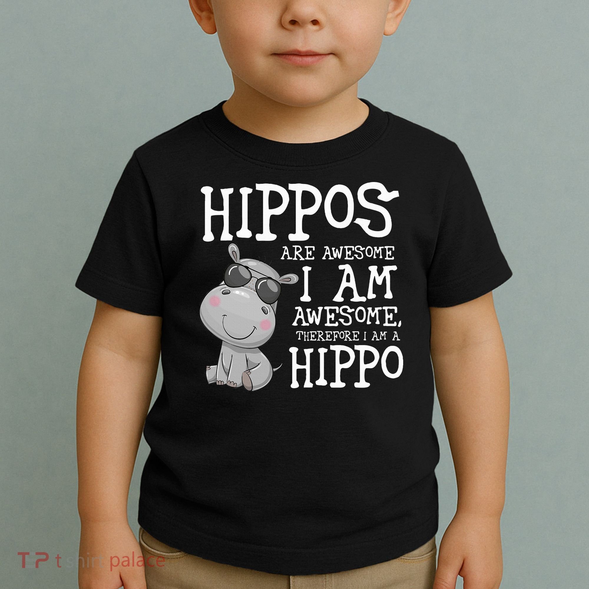 Hippopotamus Hippos Are Awesome Therefore I Am A Hippo Toddler T-Shirt