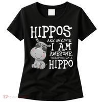 Hippopotamus Hippos Are Awesome Therefore I Am A Hippo Women's T-Shirt thumb 0