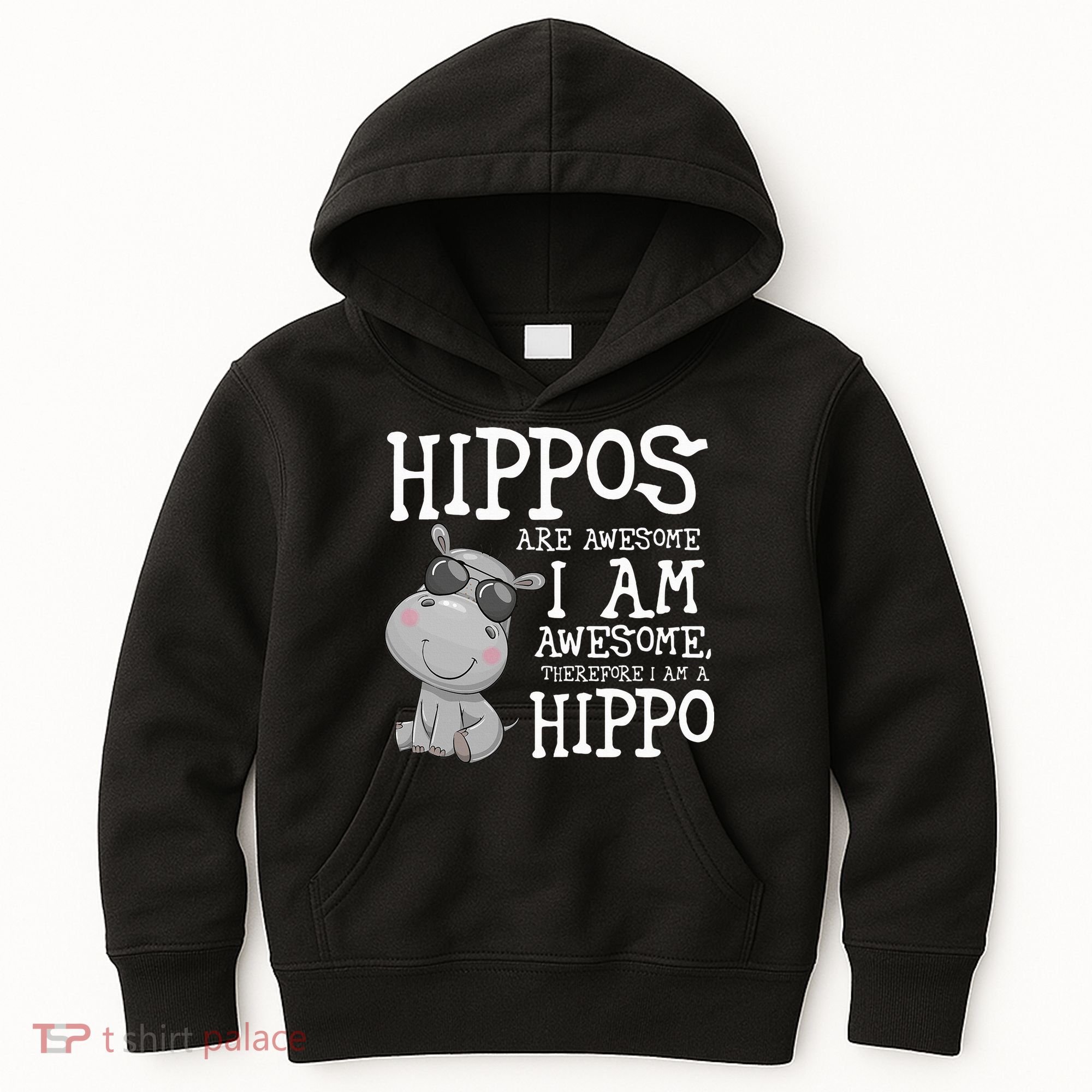 Hippopotamus Hippos Are Awesome Therefore I Am A Hippo Kids Hoodie