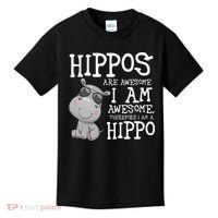 Hippopotamus Hippos Are Awesome Therefore I Am A Hippo Kids T-Shirt thumb 0