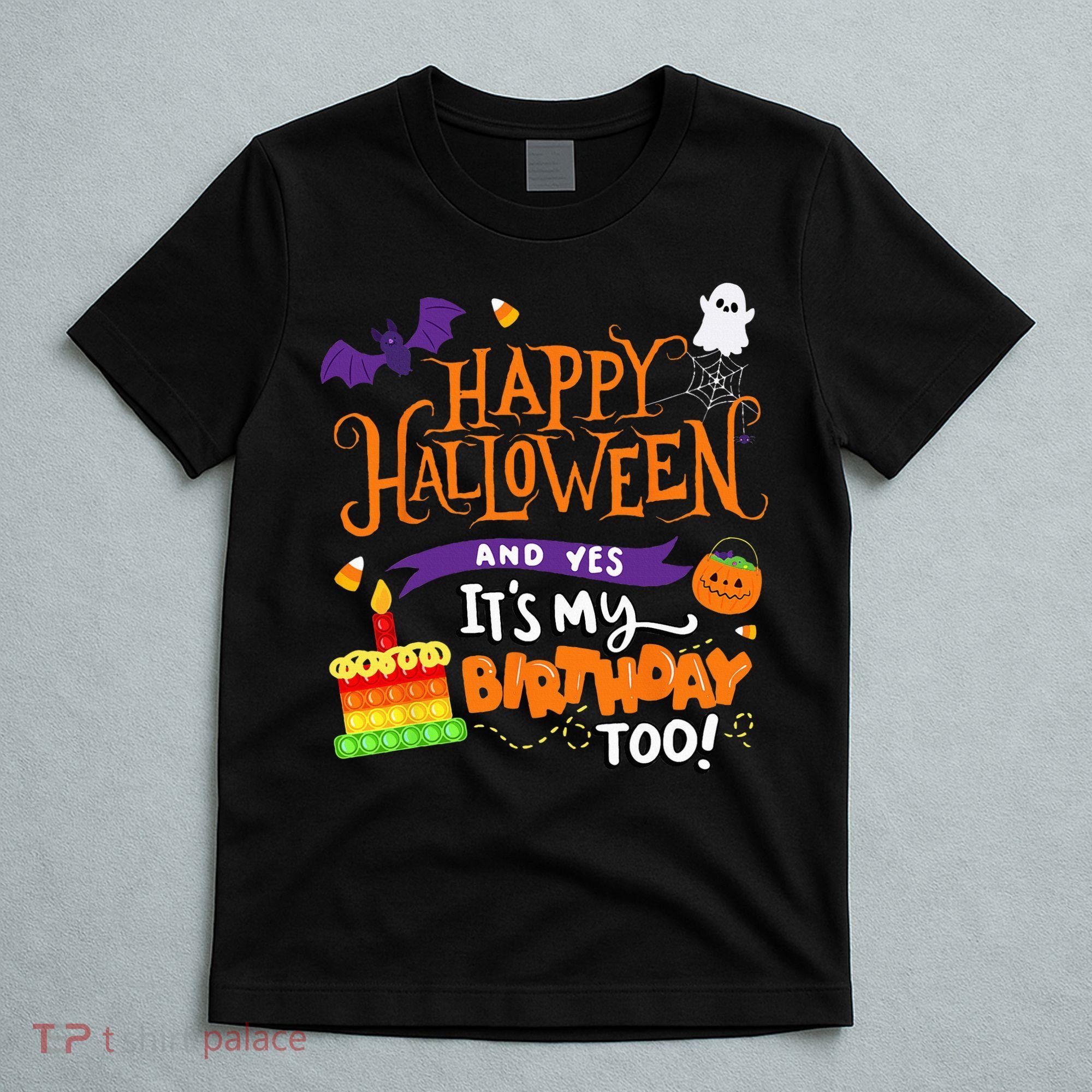 Happy Halloween And Yes Its My Birthday Halloween T-Shirt