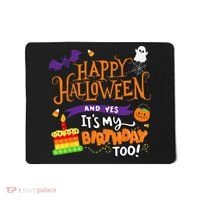Happy Halloween And Yes Its My Birthday Halloween Mousepad thumb 0