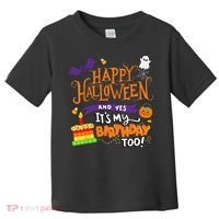 Happy Halloween And Yes Its My Birthday Halloween Toddler T-Shirt thumb 0