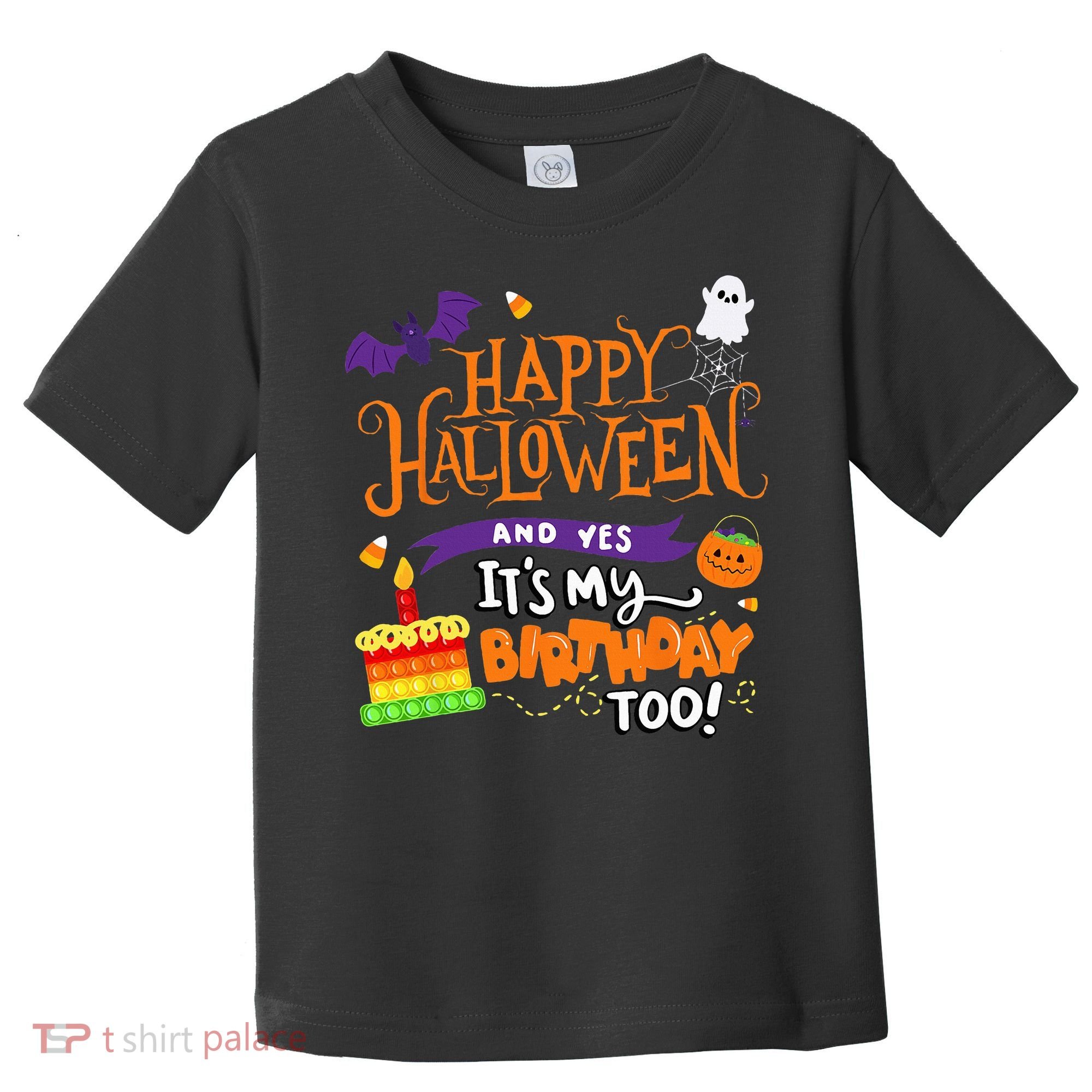 Happy Halloween And Yes Its My Birthday Halloween Toddler T-Shirt