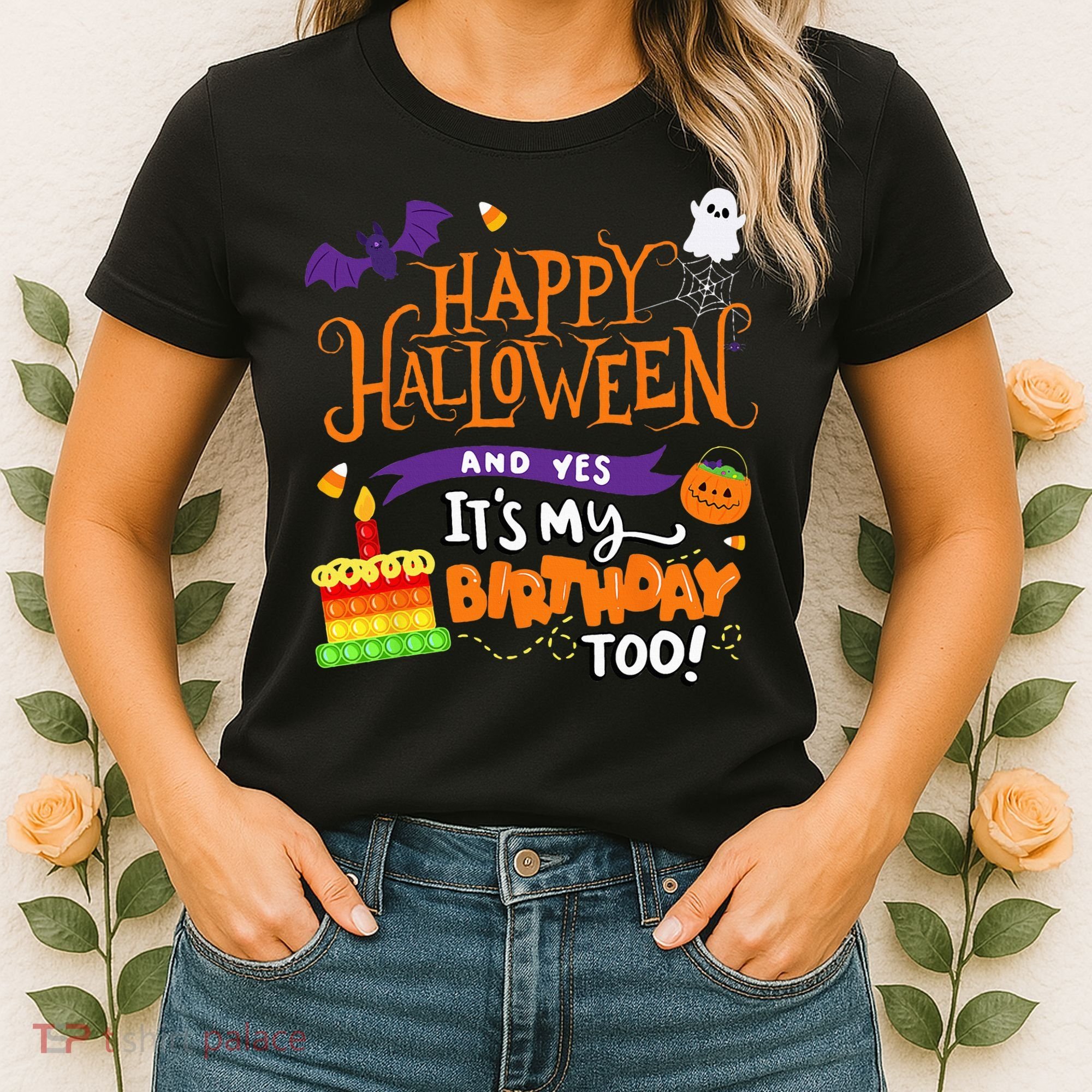 Happy Halloween And Yes Its My Birthday Halloween Women's T-Shirt