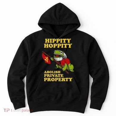 Hippity Hoppity Abolish Private Property Frog Meme Hoodie