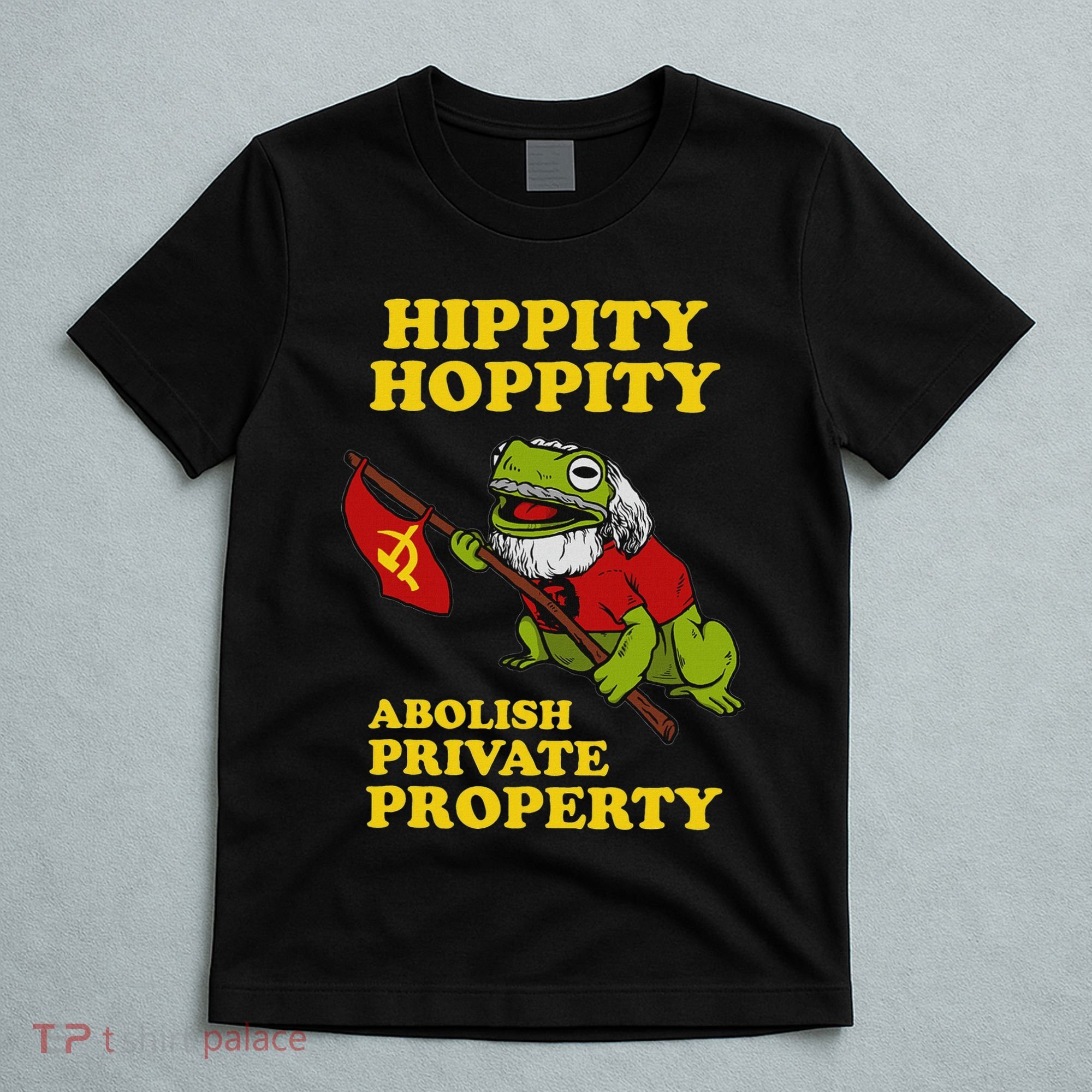 Hippity Hoppity Abolish Private Property Frog Meme T-Shirt