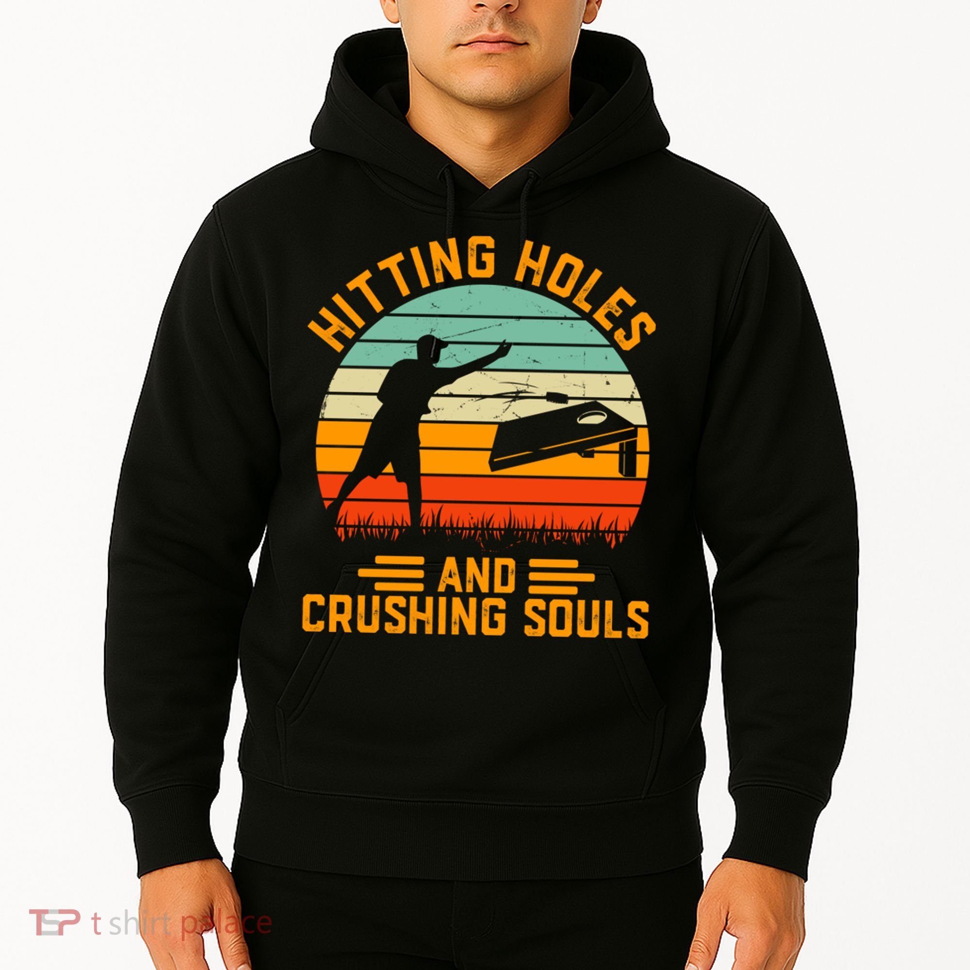 Hitting Holes And Crushing Souls Cornhole Hoodie
