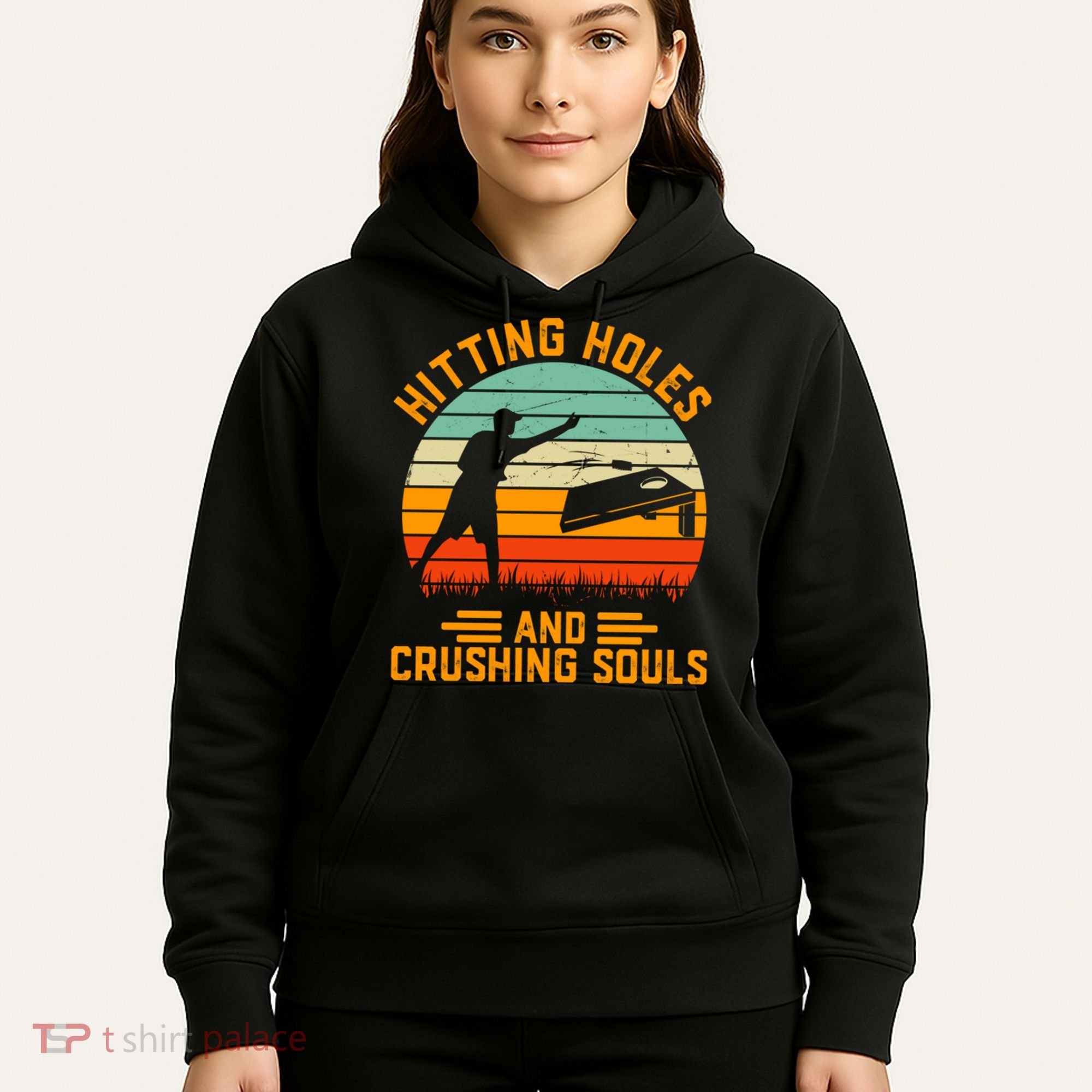 Hitting Holes And Crushing Souls Cornhole Hoodie