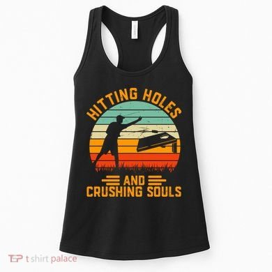 Hitting Holes And Crushing Souls Cornhole Women's Tank Top