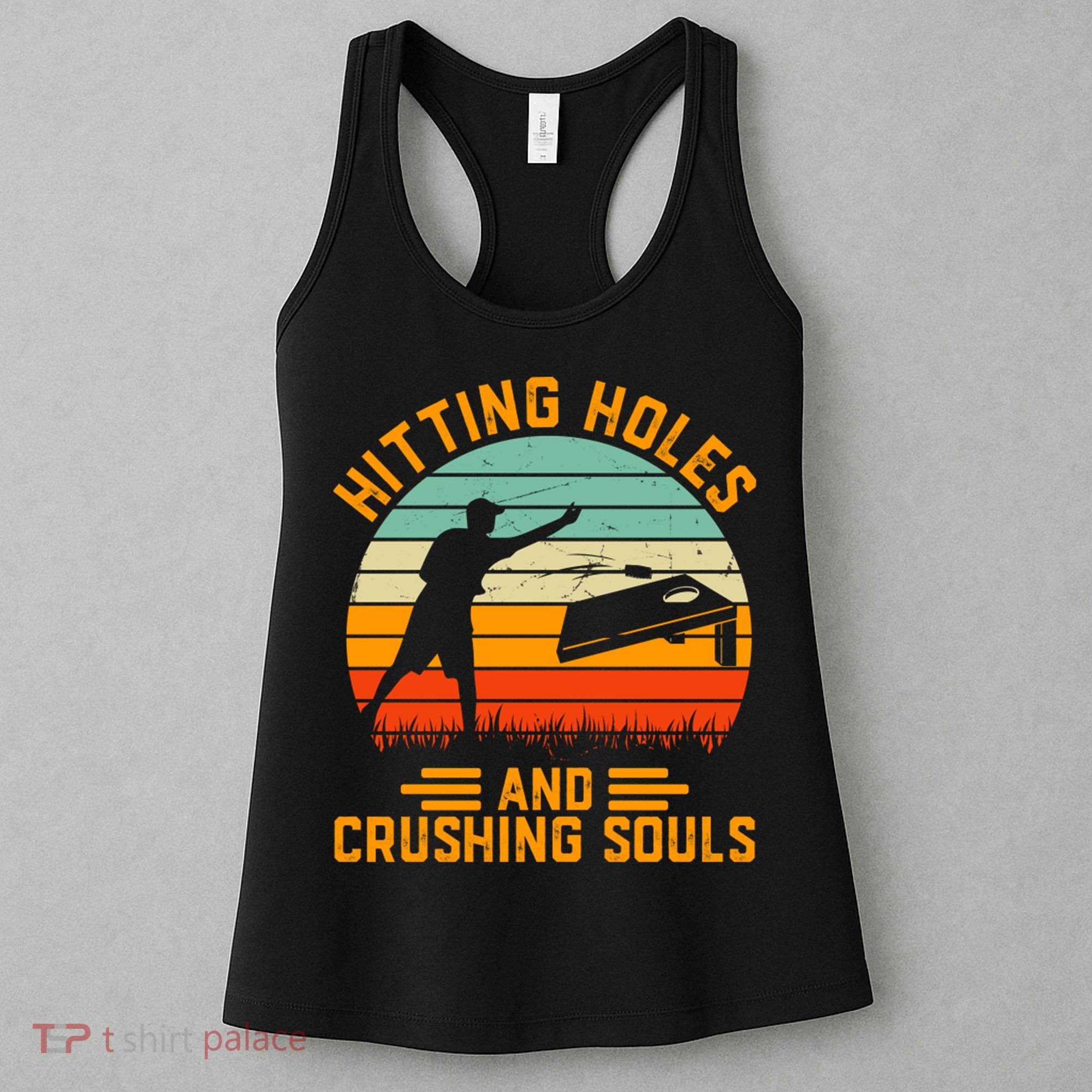 Hitting Holes And Crushing Souls Cornhole Women's Tank Top