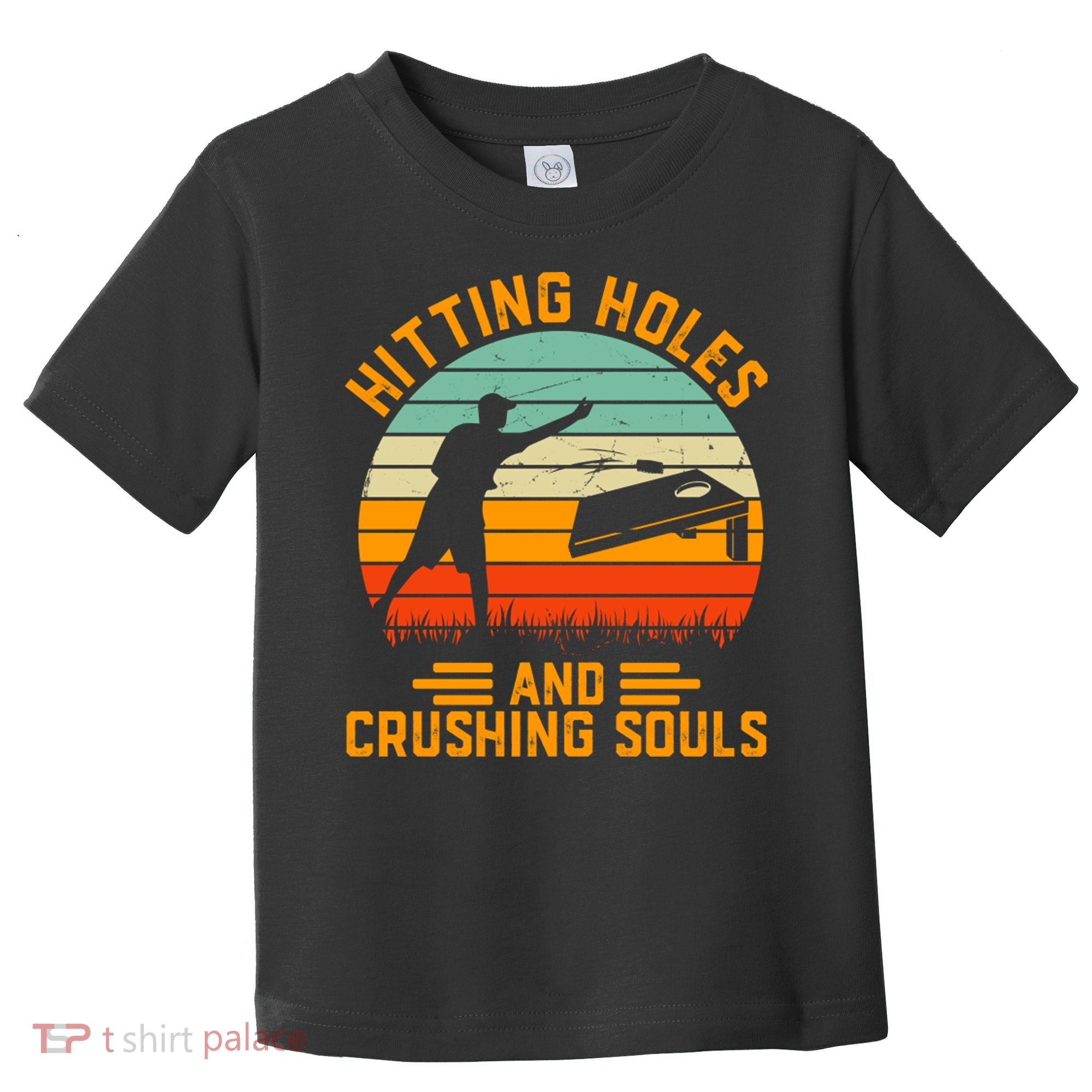 Hitting Holes And Crushing Souls Cornhole Toddler T-Shirt