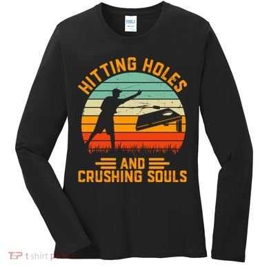 Hitting Holes And Crushing Souls Cornhole Women's Long Sleeve Shirt