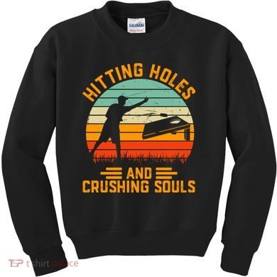 Hitting Holes And Crushing Souls Cornhole Kids Sweatshirt
