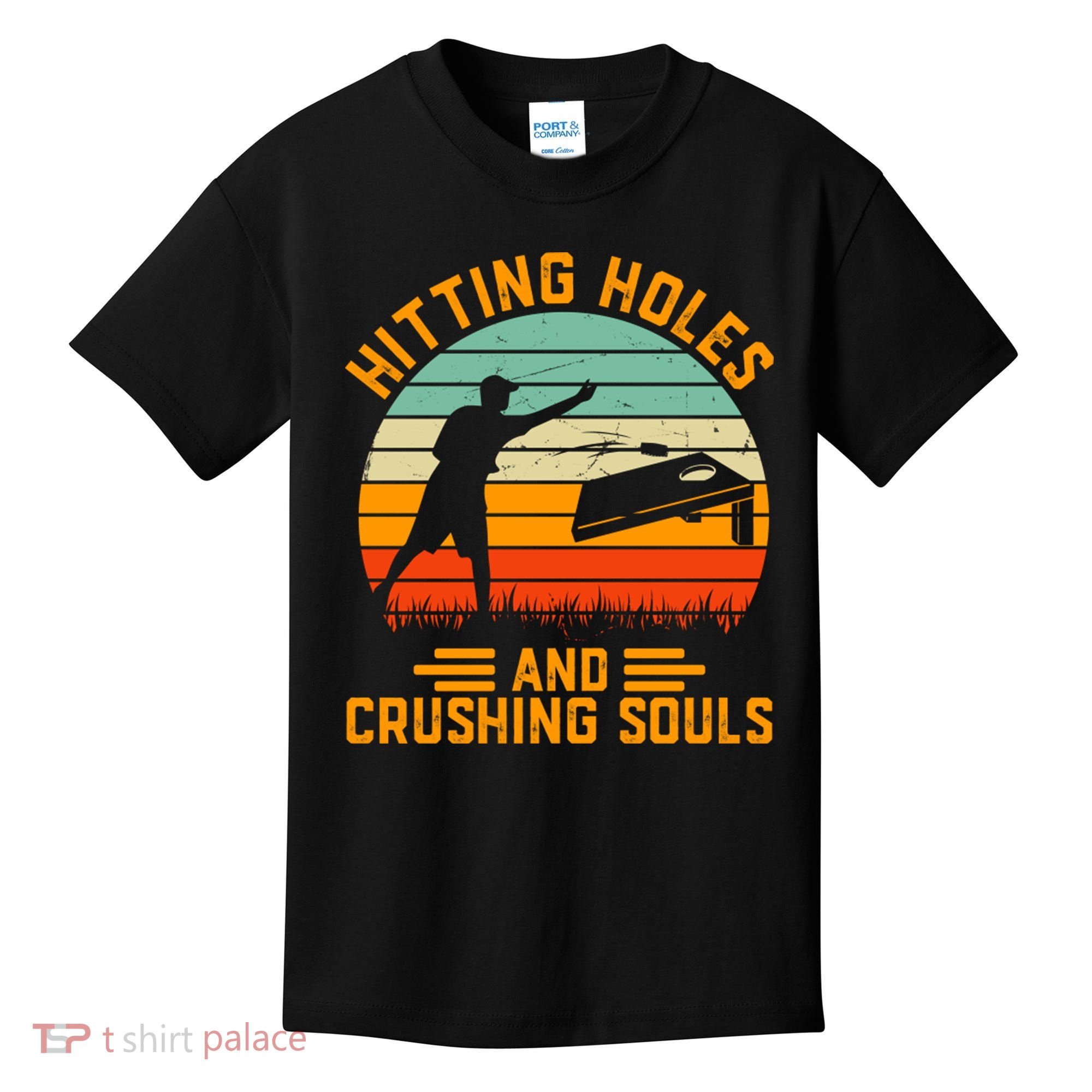 Hitting Holes And Crushing Souls Cornhole Kids T-Shirt