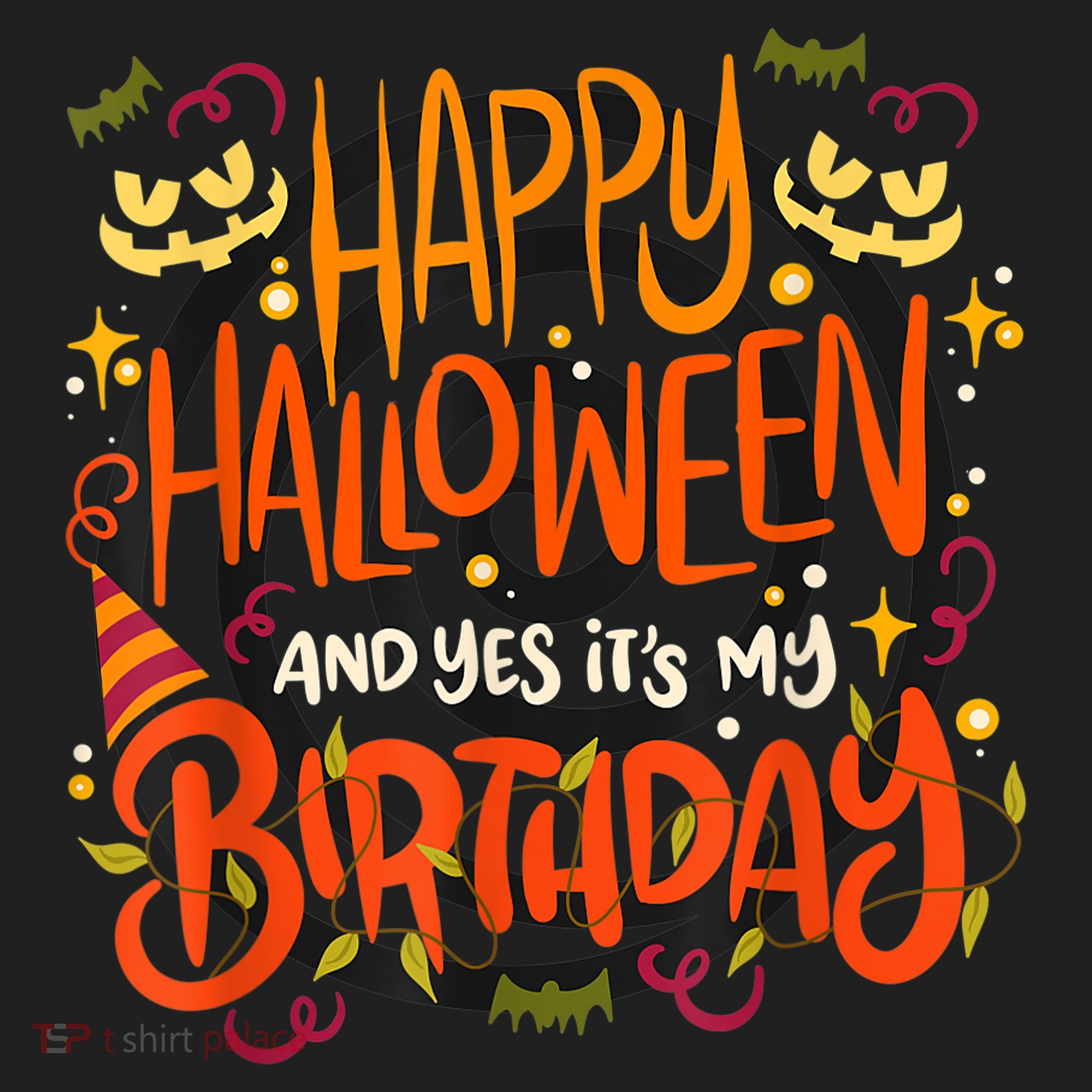 Happy Halloween And Yes It's My Birthday Hat