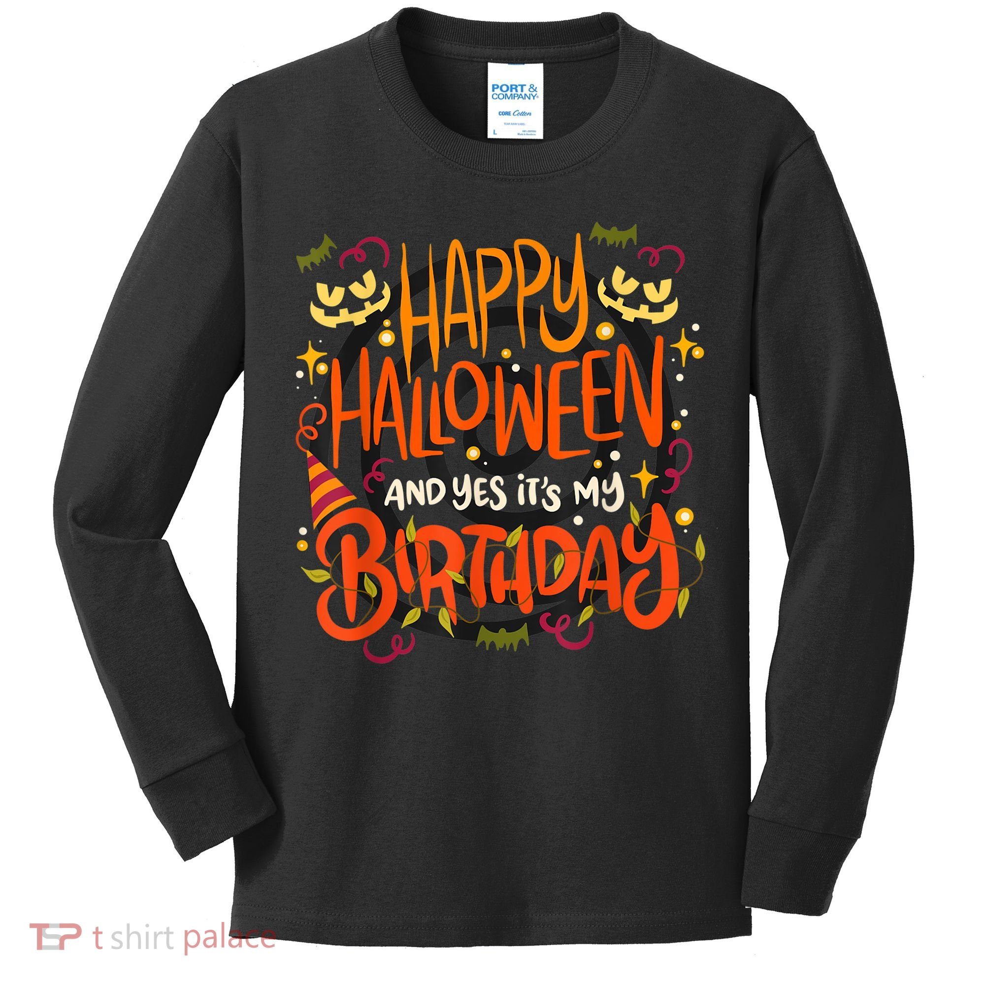Happy Halloween And Yes It's My Birthday Kids Long Sleeve Shirt