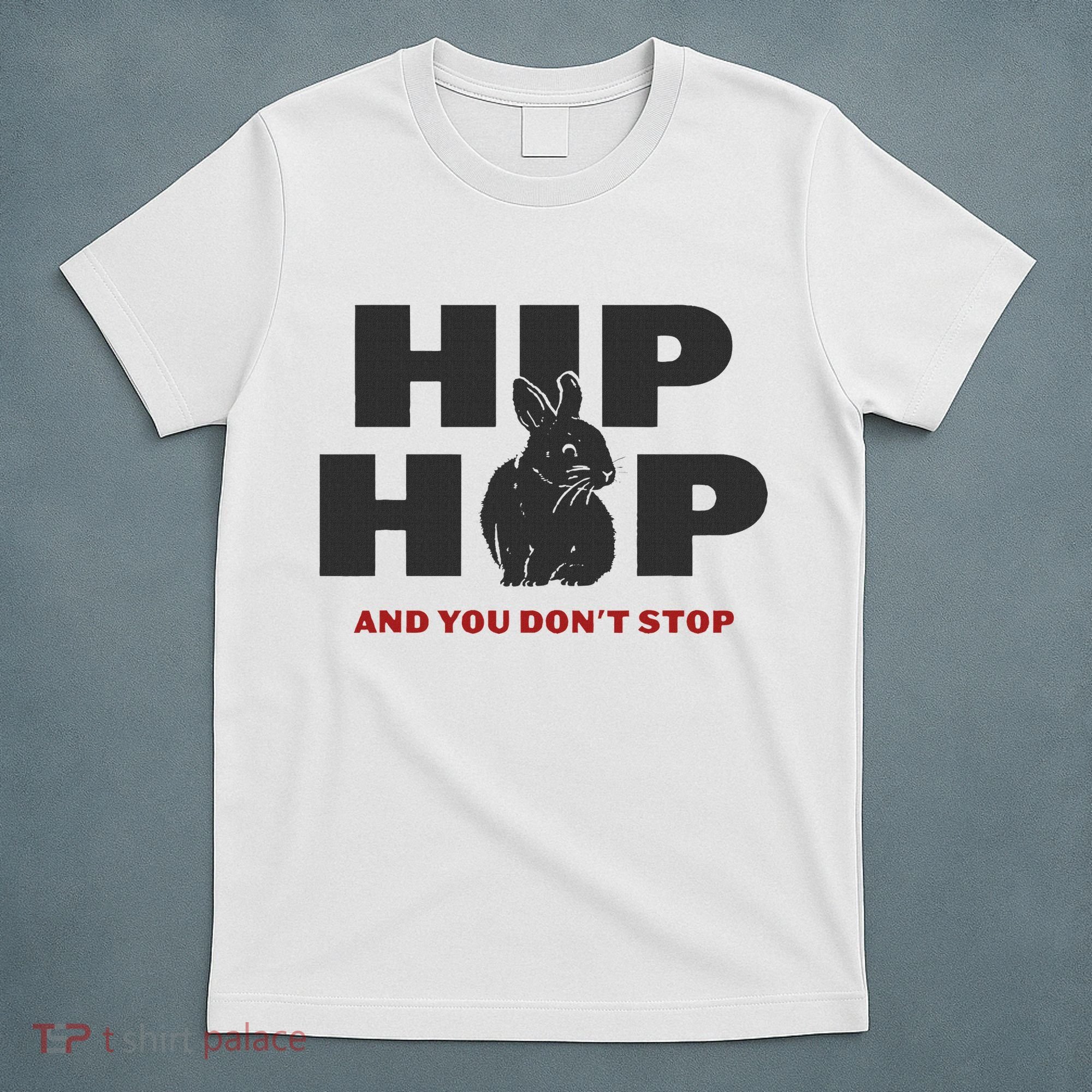 Hip Hop And You Don't Stop Funny Easter And Rap T-Shirt