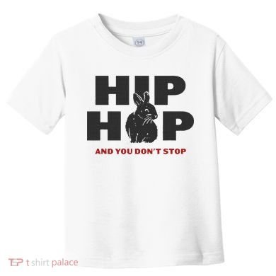Hip Hop And You Don't Stop Funny Easter And Rap Toddler T-Shirt