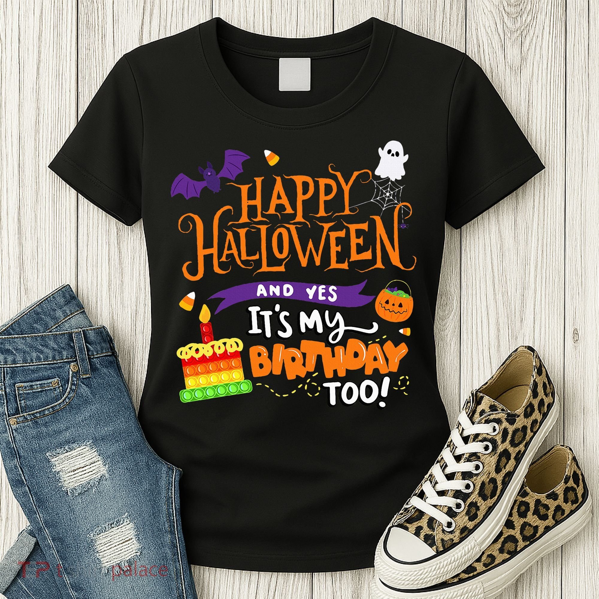 Happy Halloween And Yes It's My Birthday Halloween Apparel Women's T-Shirt