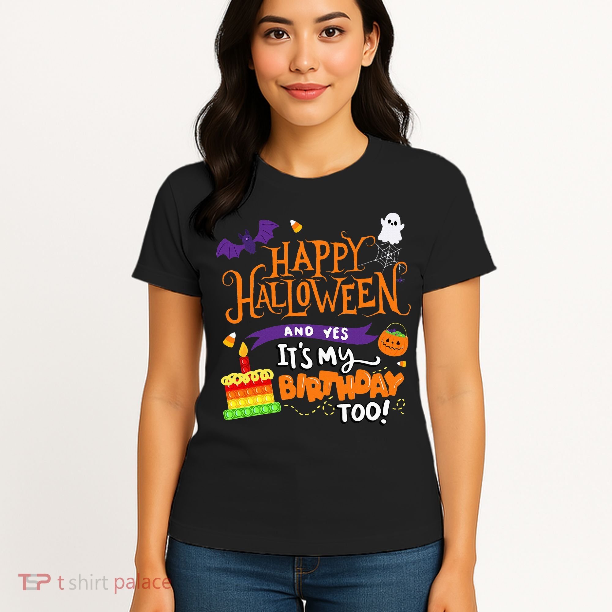 Happy Halloween And Yes It's My Birthday Halloween Apparel Women's T-Shirt