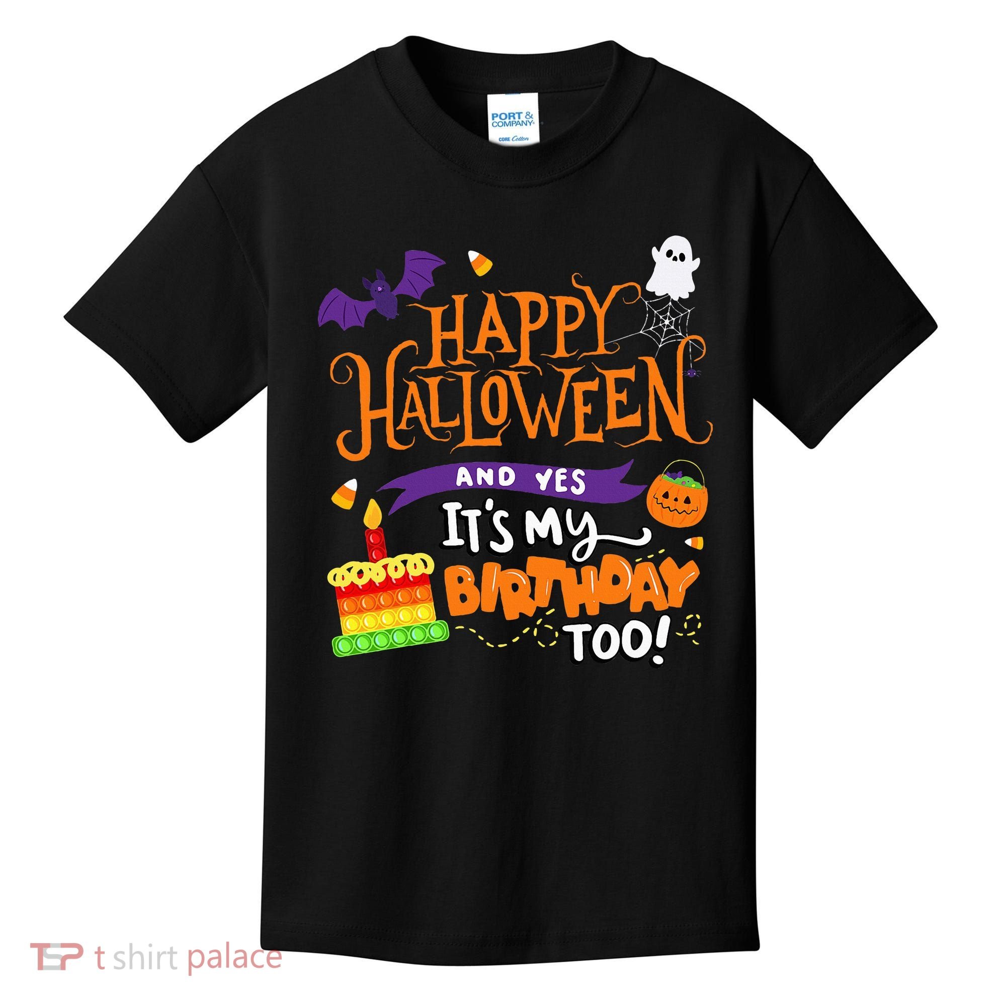 Happy Halloween And Yes It's My Birthday Halloween Apparel Kids T-Shirt