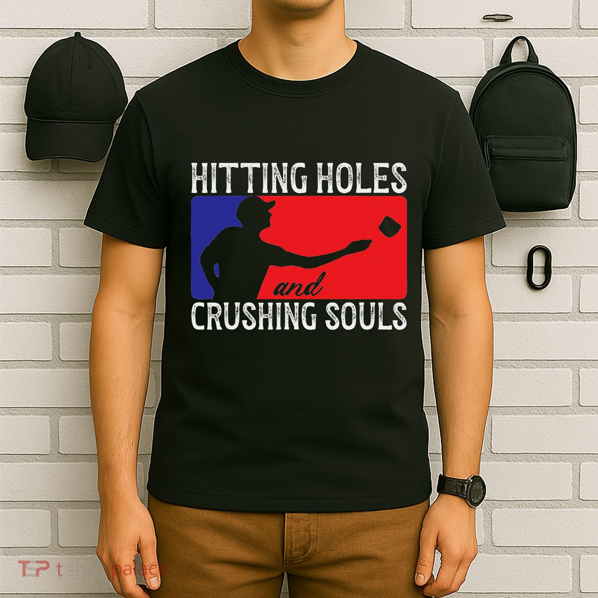 Hitting Holes And Crushing Souls Toss Players Cornhole T-Shirt