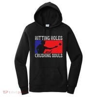 Hitting Holes And Crushing Souls Toss Players Cornhole Women's Hoodie thumb 0
