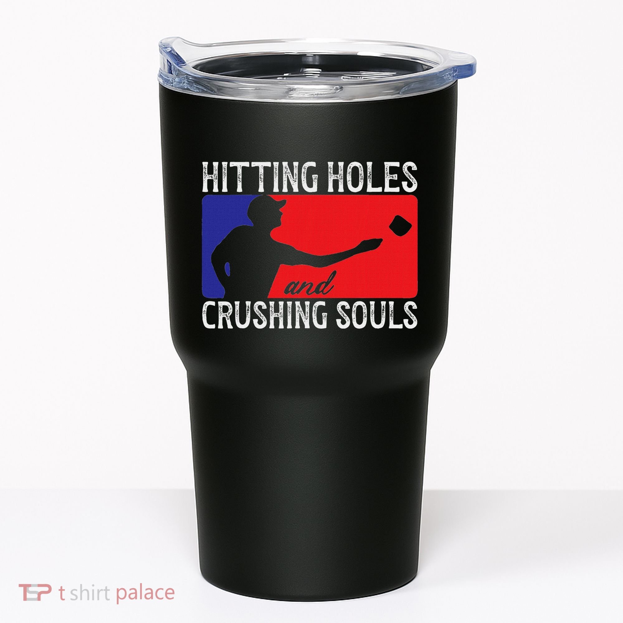 Hitting Holes And Crushing Souls Toss Players Cornhole Tumbler